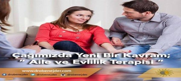 Çağımızda Yeni Bir Kavram; "Aile ve Evlilik Terapisi"
